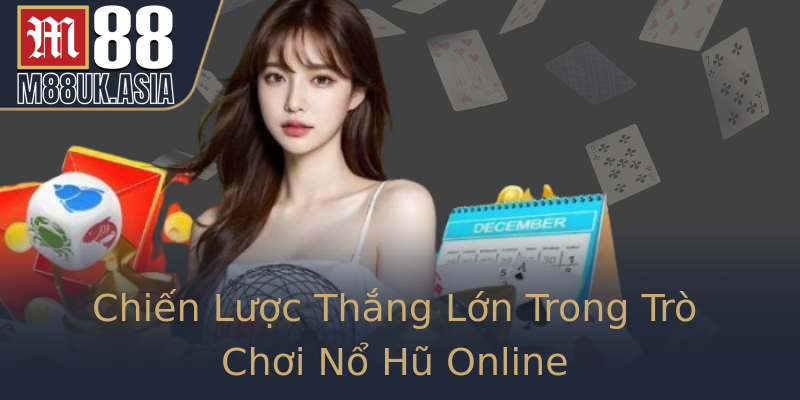 Chiến Lược Thắng Lớn Trong Trò Chơi Nổ Hũ Online Chiến Lược Thắng Lớn Trong Trò Chơi Nổ Hũ Online