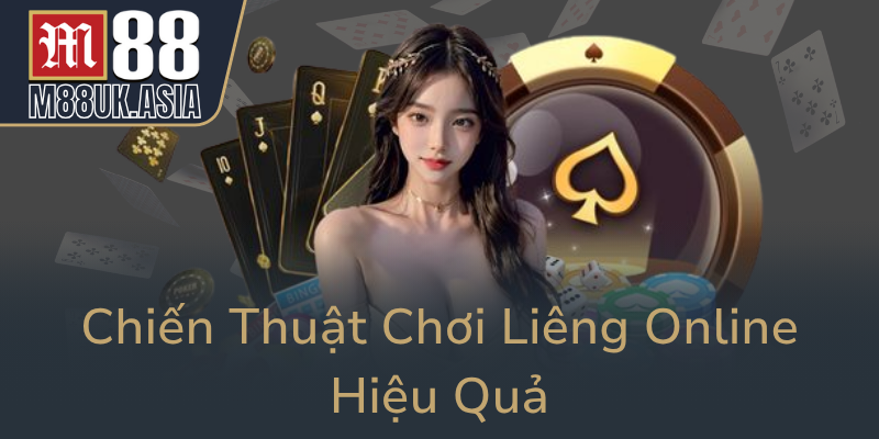 Liêng Online M88 - Trải Nghiệm Giải Trí Trực Tuyến Như Chơi Tại Phòng Chơi 2 Chien Thuat Choi Lieng Online Hieu Qua0