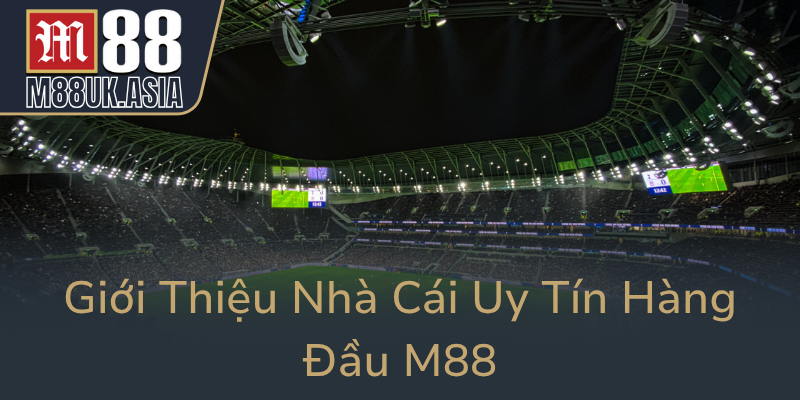Gioi Thieu Nha Cai Uy Tin Hang Dau M880
