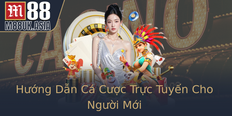 Hướng Dẫn Cá Cược Trực Tuyến Cho Người Mới Hướng Dẫn Cá Cược Trực Tuyến Cho Người Mới