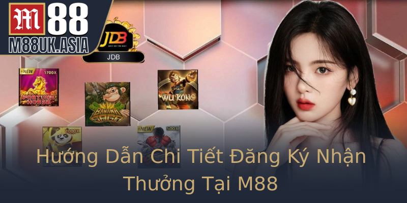 Hướng Dẫn Chi Tiết Đăng Ký Nhận Thưởng Tại M88