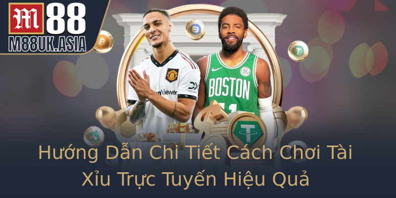 Hướng Dẫn Chi Tiết Cách Chơi Tài Xỉu Trực Tuyến Hiệu Quả Hướng Dẫn Chi Tiết Cách Chơi Tài Xỉu Trực Tuyến Hiệu Quả