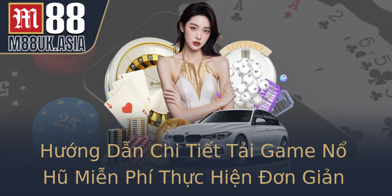 Hướng Dẫn Chi Tiết Tải Game Nổ Hũ Miễn Phí Thực Hiện Đơn Giản Hướng Dẫn Chi Tiết Tải Game Nổ Hũ Miễn Phí Thực Hiện Đơn Giản