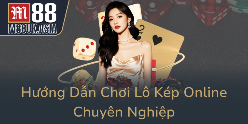 Khám Phá Thế Giới Lô Kép Trên Nền Tảng Cá Cược Trực Tuyến Uy Tín 2 Huong Dan Choi Lo Kep Online Chuyen Nghiep0