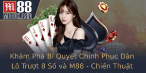 Kham Pha Bi Quyet Chinh Phuc Dan Lo Truot 8 So Va M88 Chien Thuat Inh Cao Cho Nguoi Yeu Lo E