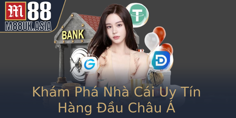 Khám Phá Nhà Cái Uy Tín Hàng Đầu Châu Á