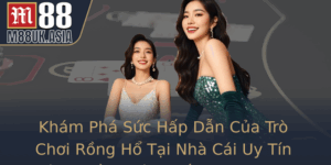 Kham Pha Suc Hap Dan Cua Tro Choi Rong Ho Tai Nha Cai Uy Tin Hang Au Bi Quyet Chinh Phuc The Gioi M8