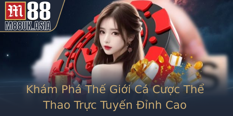 Khám Phá Thế Giới Cá Cược Thể Thao Trực Tuyến Đỉnh Cao