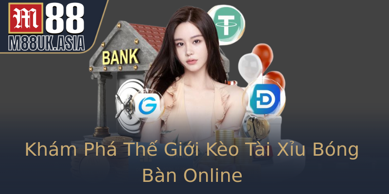 Khám Phá Kèo Tài Xỉu Số Set Bóng Bàn - Trò Chơi Đầy HjjunTrong Tại M88 1 Kham Pha The Gioi Keo Tai Xiu Bong Ban Online