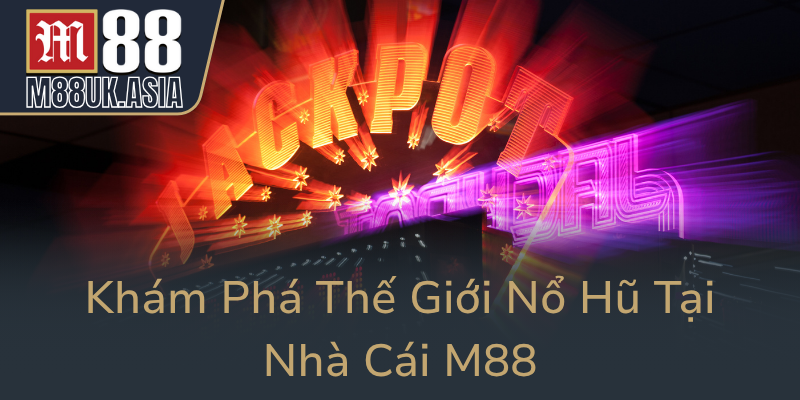 Kham Pha The Gioi No Hu Tai Nha Cai M880