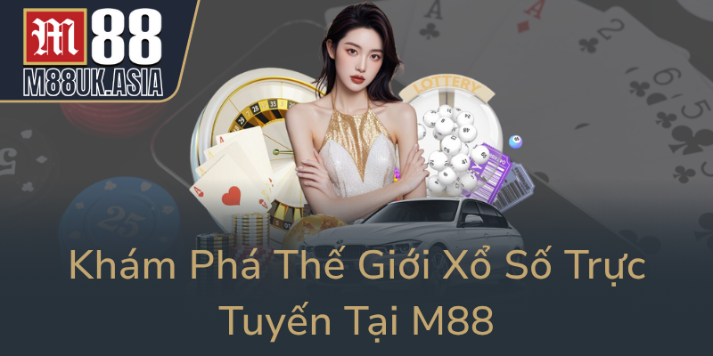 Kham Pha The Gioi Xo So Truc Tuyen Tai M880