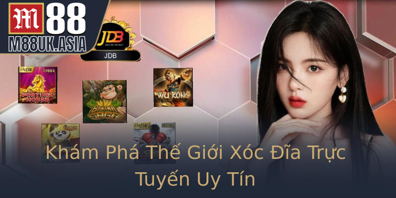 Khám Phá Thế Giới Xóc Đĩa Trực Tuyến Uy Tín Khám Phá Thế Giới Xóc Đĩa Trực Tuyến Uy Tín