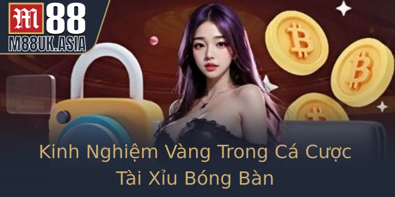 Kinh Nghiệm Vàng Trong Cá Cược Tài Xỉu Bóng Bàn Kinh Nghiệm Vàng Trong Cá Cược Tài Xỉu Bóng Bàn
