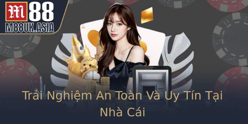 Trải Nghiệm An Toàn Và Uy Tín Tại Nhà Cái Trải Nghiệm An Toàn Và Uy Tín Tại Nhà Cái